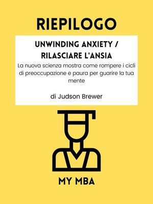 cover image of RIEPILOGO--Unwinding Anxiety / Rilasciare l'Ansia